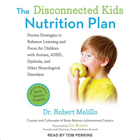 Read Online The Disconnected Kids Nutrition Plan Proven Strategies To Enhance Learning And Focus For Children With Autism Adhd Dyslexia And Other Neurological Disorders By Robert Melillo