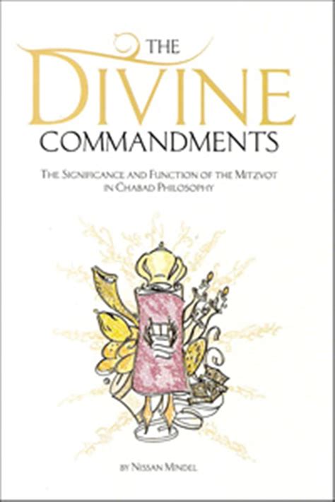 Read The Divine Commandments The Significance And Function Of The Mitzvot In Chabad Philosophy By Nissan Mindel