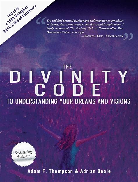 Read The Divinity Code To Understanding Your Dreams And Visions By Adam F Thompson