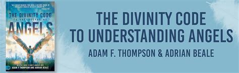 Read The Divinity Code To Understanding The Spirits Prophetic Language By Adam Thompson