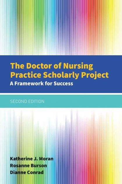 Read The Doctor Of Nursing Practice Scholarly Project A Framework For Success By Katherine J Moran