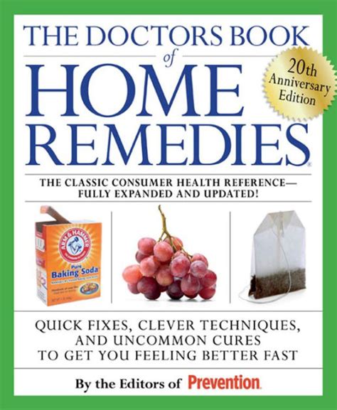 Download The Doctors Book Of Home Remedies Quick Fixes Clever Techniques And Uncommon Cures To Get You Feeling Better Fast By Prevention Magazine