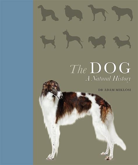 Read Online The Dog A Natural History By Adam Miklosi