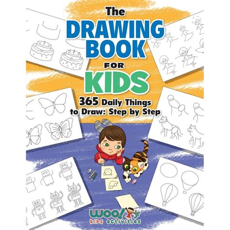 Full Download The Drawing Book For Kids 365 Daily Things To Draw Step By Step Woo Jr Kids Activities Books By Woo Jr Kids Activities