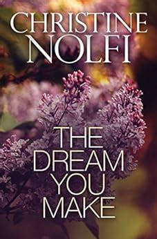 Full Download The Dream You Make By Christine Nolfi