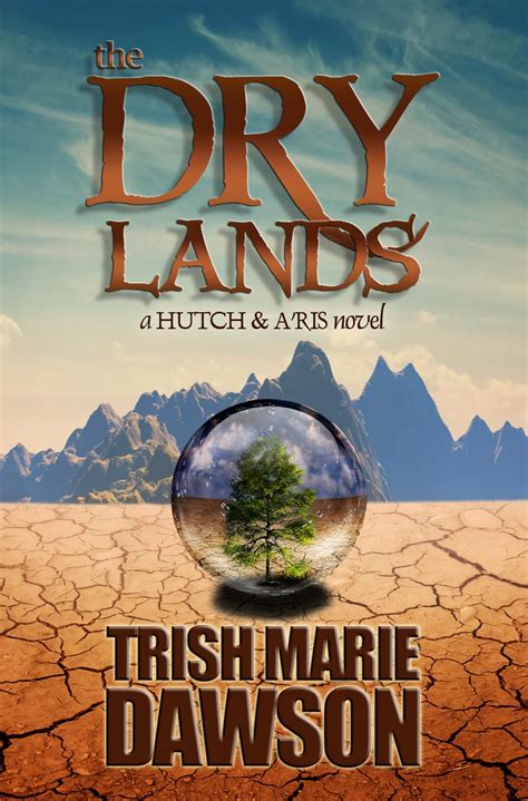 Read Online The Dry Lands A Hutch And Aris Novel By Trish Marie Dawson