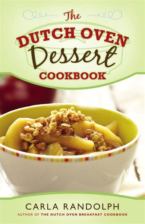 Full Download The Dutch Oven Dessert Cookbook By Carla Randolph