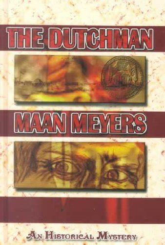 Full Download The Dutchman Dutchman Historical Mystery 1 By Maan Meyers