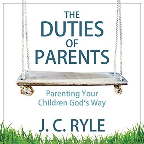 Read The Duties Of Parents Parenting Your Children Gods Way By Jc Ryle