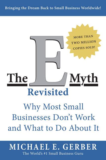 Full Download The Emyth Revisited Why Most Small Businesses Dont Work And What To Do About It By Michael E Gerber