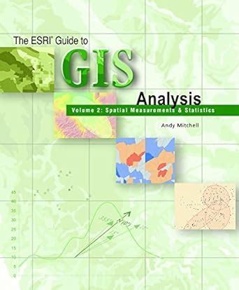 Download The Esri Guide To Gis Analysis Volume 2 Spatial Measurements And Statistics By Andy Mitchell