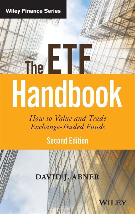 Read Online The Etf Handbook How To Value And Trade Exchange Traded Funds Wiley Finance By David J Abner
