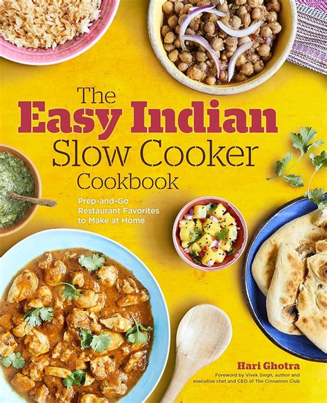 Full Download The Easy Indian Slow Cooker Cookbook Prepandgo Restaurant Favorites To Make At Home By Hari Ghotra