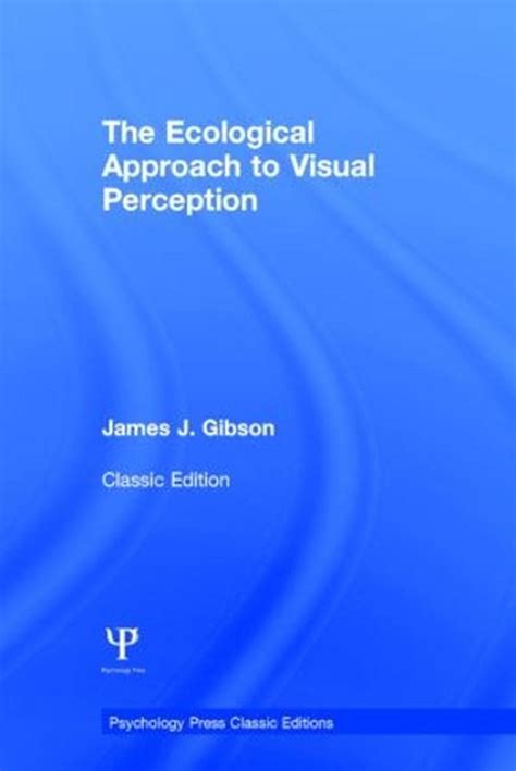 Full Download The Ecological Approach To Visual Perception By James J Gibson