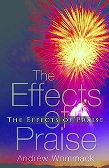 Read The Effects Of Praise By Andrew Wommack