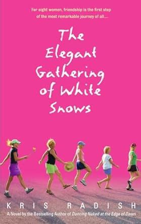 Download The Elegant Gathering Of White Snows By Kris Radish