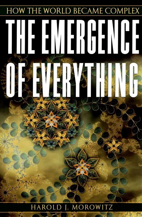 Read Online The Emergence Of Everything How The World Became Complex By Harold J Morowitz