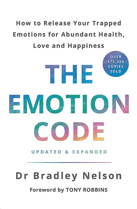 Full Download The Emotion Code How To Release Your Trapped Emotions For Abundant Health Love And Happiness By Bradley Nelson