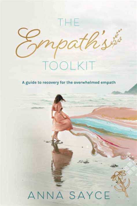 Download The Empaths Toolkit A Guide To Recovery For The Overwhelmed Empath By Anna Sayce