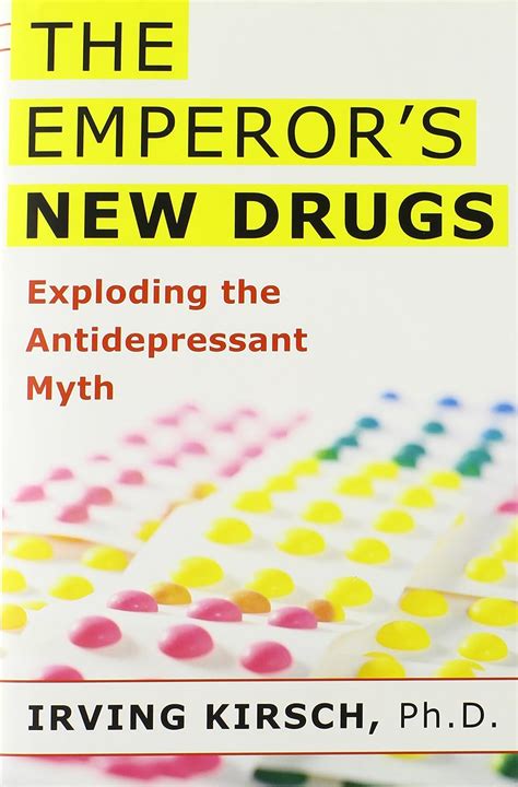 Full Download The Emperors New Drugs Exploding The Antidepressant Myth By Irving Kirsch