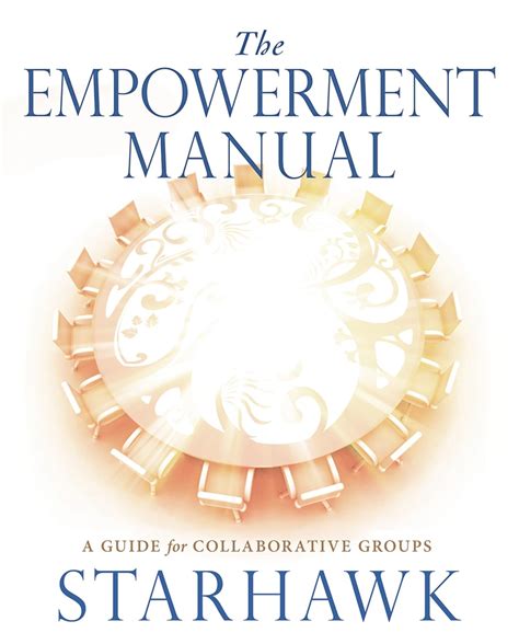 Download The Empowerment Manual A Guide For Collaborative Groups By Starhawk