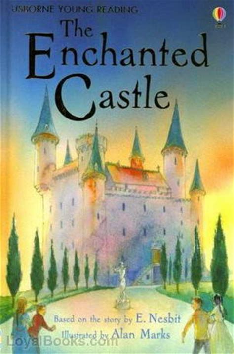 Read Online The Enchanted Castle By E Nesbit