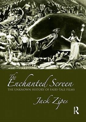 Full Download The Enchanted Screen The Unknown History Of Fairytale Films By Jack D Zipes