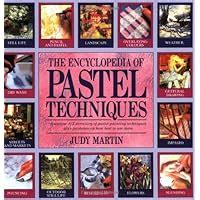 Read The Encyclopedia Of Pastel Techniques A Unique Visual Directory Of Pastel Painting Techniques With Guidance On How To Use Them By Judy Martin