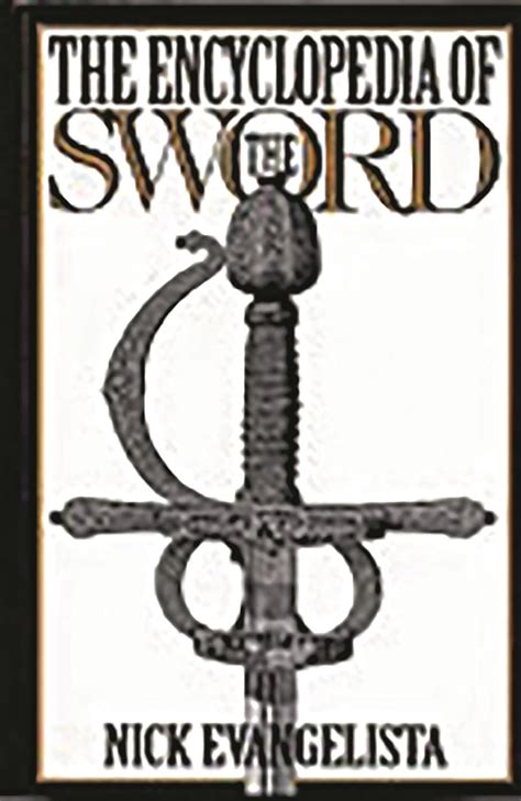 Read Online The Encyclopedia Of The Sword By Nick Evangelista