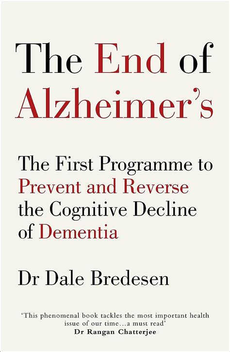 Read The End Of Alzheimers The First Program To Prevent And Reverse Cognitive Decline By Dale Bredesen