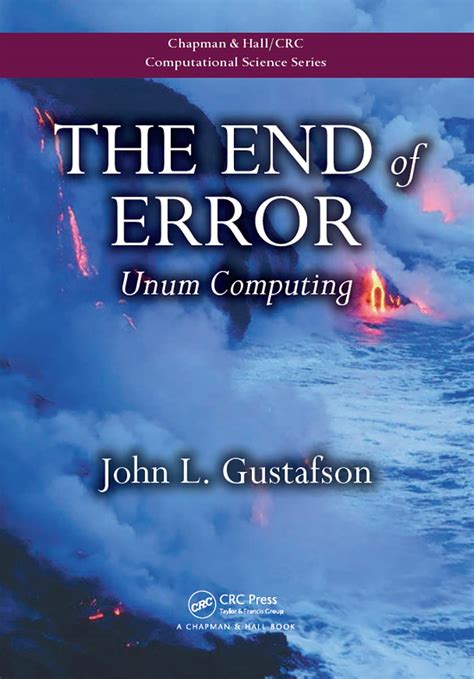 Read The End Of Error Unum Computing By John L Gustafson