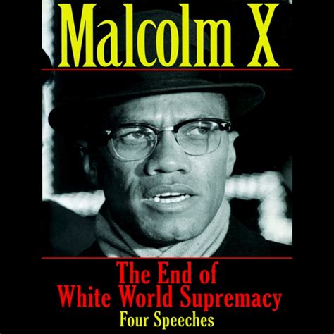 Full Download The End Of White World Supremacy Four Speeches By Malcolm X