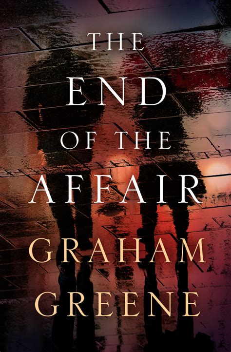 Read The End Of The Affair By Graham Greene