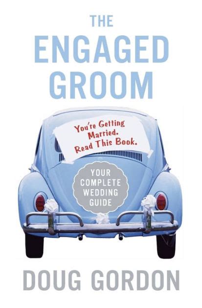 Read The Engaged Groom Youre Getting Married Read This Book By Doug Gordon