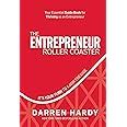 Read Online The Entrepreneur Roller Coaster Its Your Turn To Jointheride By Darren Hardy