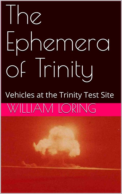 Full Download The Ephemera Of Trinity Vehicles At The Trinity Test Site By William S Loring
