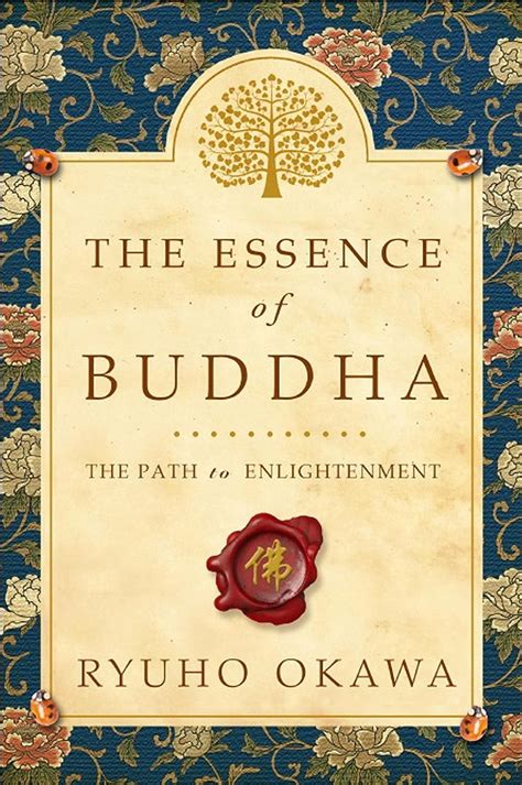 Read Online The Essence Of Buddha The Path To Enlightenment By Ryuho Okawa