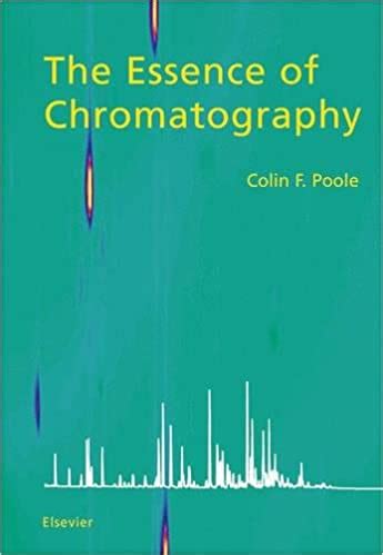 Download The Essence Of Chromatography By Colin F Poole
