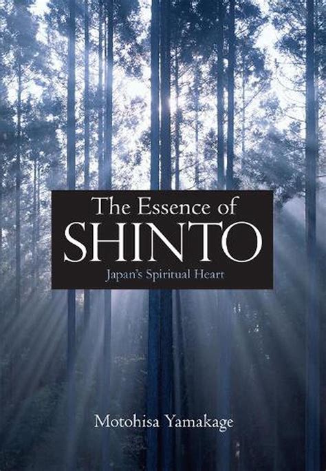 Read Online The Essence Of Shinto Japans Spiritual Heart By Motohisa Yamakage