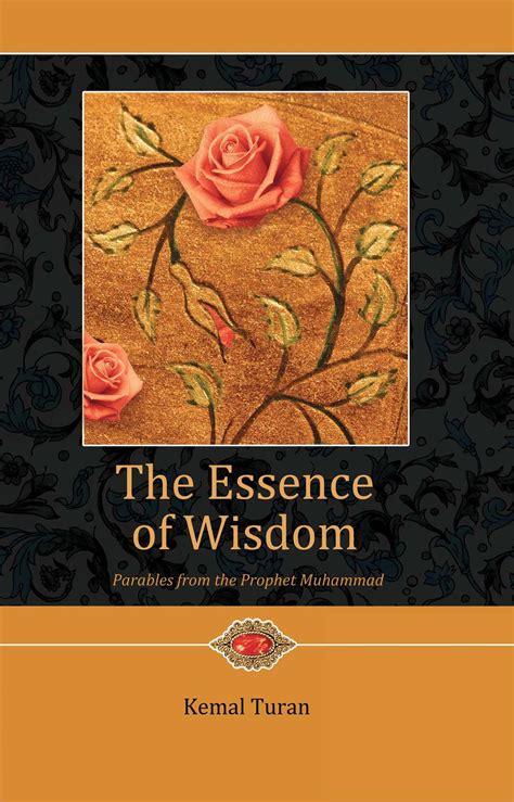 Full Download The Essence Of Wisdom Parables From Prophet Muhammad By Kemal Turan