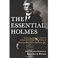 Read Online The Essential Holmes Selections From The Letters Speeches Judicial Opinions And Other Writings Of Oliver Wendell Holmes Jr By Oliver Wendell Holmes Jr