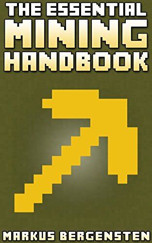 Download The Essential Mining Handbook For Minecraft Your Complete Guide To The Game Of Minecraft By Markus Bergensten