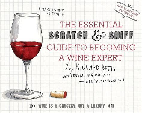 Read The Essential Scratch  Sniff Guide To Becoming A Wine Expert Take A Whiff Of That By Richard Betts
