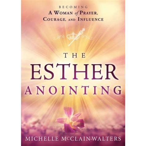 Full Download The Esther Anointing Activating Your Divine Gifts To Make A Difference By Michelle Mcclain