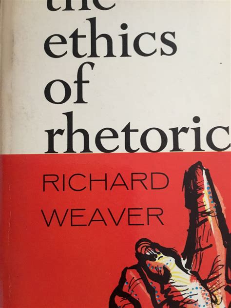 Read The Ethics Of Rhetoric By Richard M Weaver