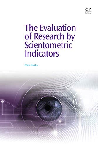 Download The Evaluation Of Research By Scientometric Indicators Chandos Learning And Teaching Series By Peter Vinkler