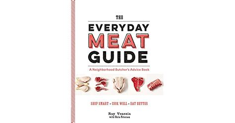 Download The Everyday Meat Guide A Neighborhood Butchers Advice Book By Ray Venezia