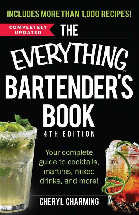 Read The Everything Bartenders Book Your Complete Guide To Cocktails Martinis Mixed Drinks And More Everything By Cheryl Charming