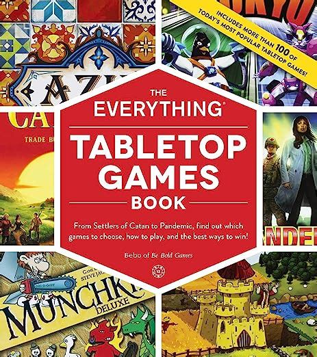 Download The Everything Tabletop Games Book From Settlers Of Catan To Pandemic Find Out Which Games To Choose How To Play And The Best Ways To Win Everything By Bebo