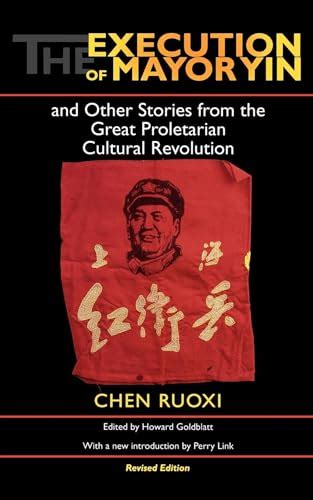Read The Execution Of Mayor Yin And Other Stories From The Great Proletarian Cultural Revolution By Chen Ruoxi